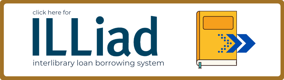 Click here for ILLiad interlibrary loan borrowing system